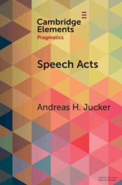 Speech Acts - Discursive, Multimodal, Diachronic