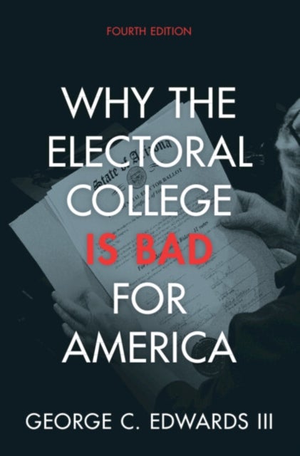 Bilde av Why The Electoral College Is Bad For America Av George C. (texas A &amp; M University) Edwards Iii