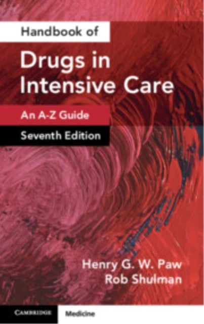 Handbook of Drugs in Intensive Care: Volume 1 - An A-Z Guide
