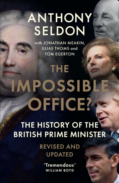 The Impossible Office? - The History of the British Prime Minister - Revised and Updated