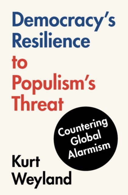 Bilde av Democracy&#039;s Resilience To Populism&#039;s Threat Av Kurt (university Of Texas Austin) Weyland