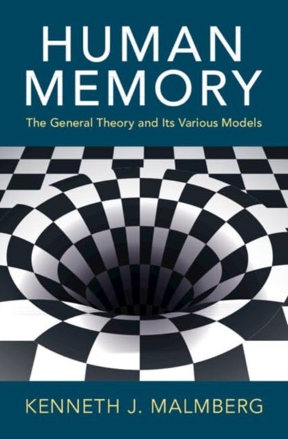 Human Memory - The General Theory and Its Various Models