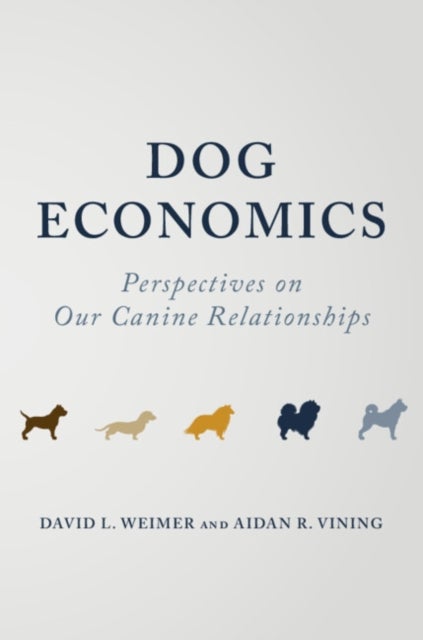 Dog Economics - Perspectives on Our Canine Relationships