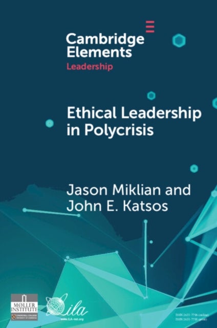 Ethical Leadership in Conflict and Crisis - Evidence from Leaders on How to Make More Peaceful, Sustainable, and Profitable Communities