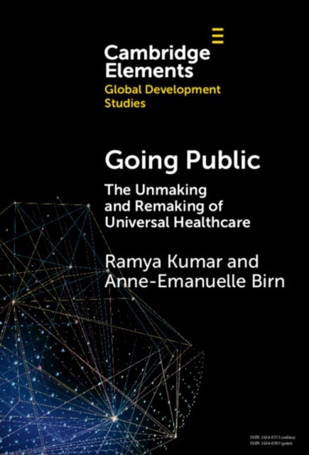Going Public - The Unmaking and Remaking of Universal Healthcare
