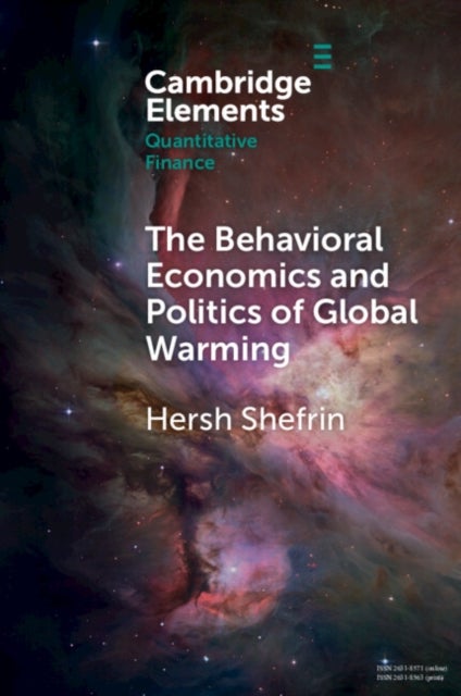 The Behavioral Economics and Politics of Global Warming - Unsettling Behaviors