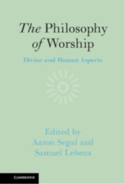 The Philosophy of Worship - Divine and Human Aspects