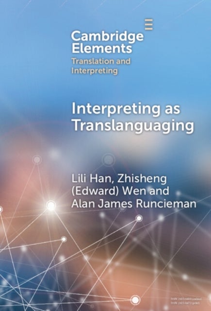 Bilde av Interpreting As Translanguaging Av Lili (macao Polytechnic University) Han, Zhisheng (edward) (hong Kong Shue Yan University) Wen, Alan James (univers