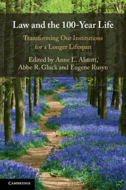 Law and the 100-Year Life - Transforming Our Institutions for a Longer Lifespan
