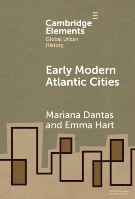 Bilde av Early Modern Atlantic Cities Av Mariana (ohio University) Dantas, Emma (university Of Pennsylvania) Hart