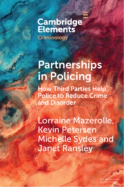 Partnerships in Policing - How Third Parties Help Police to Reduce Crime and Disorder