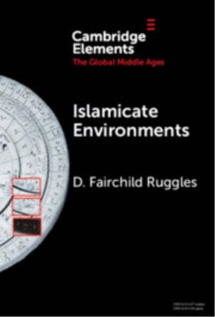 Islamicate Environments - Water, Land, Plants, and Society