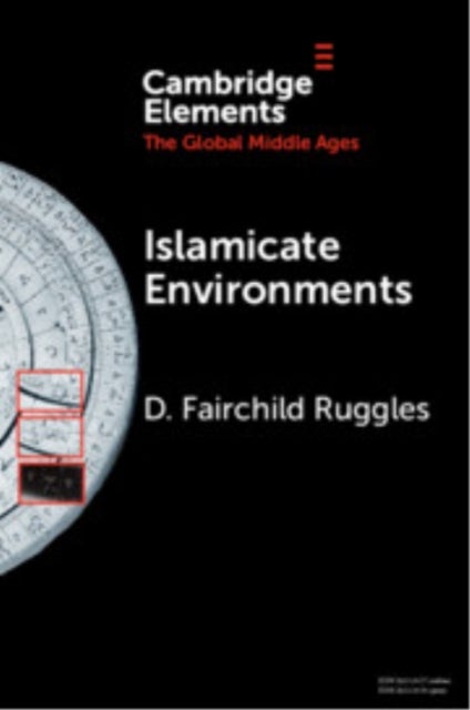 Islamicate Environments - Water, Land, Plants, and Society