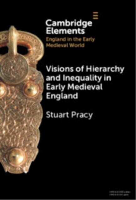 Visions of Hierarchy and Inequality in Early Medieval England