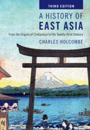 A History of East Asia - From the Origins of Civilization to the Twenty-Fir