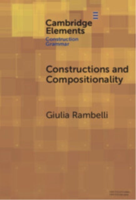 Constructions and Compositionality - Cognitive and Computational Explorations