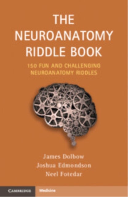 The Neuroanatomy Riddle Book - 150 Fun and Challenging Neuroanatomy Riddles