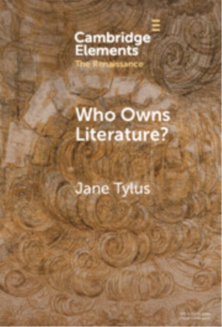 Who Owns Literature? - Early Modernity's Orphaned Texts