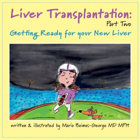 Liver Transplantation: Volume 2 - Getting Ready for Your New Liver