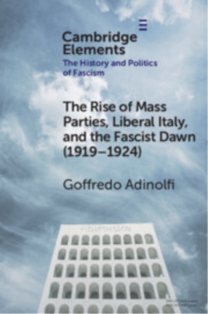 The Rise of Mass Parties, Liberal Italy, and the Fascist Dawn (1919¿1924)