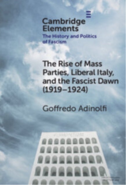 The Rise of Mass Parties, Liberal Italy, and the Fascist Dawn (1919¿1924)