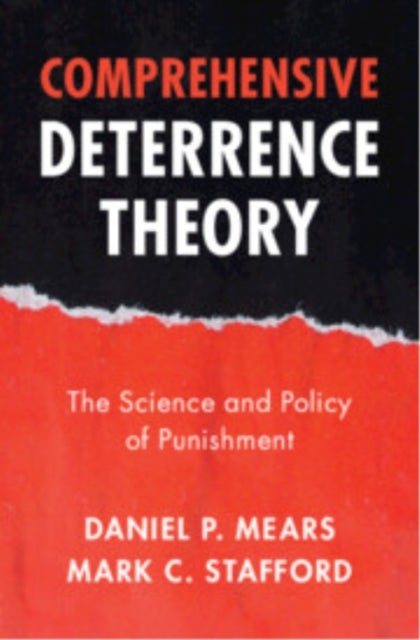 Comprehensive Deterrence Theory - The Science and Policy of Punishment