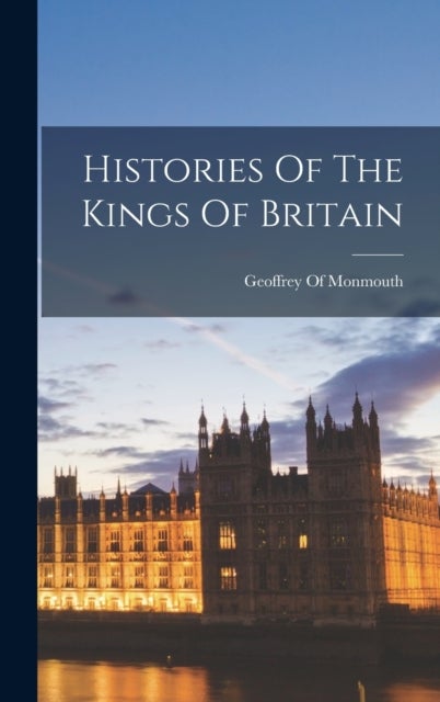 Bilde av Histories Of The Kings Of Britain