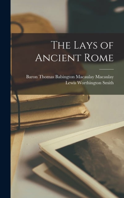 Bilde av The Lays Of Ancient Rome