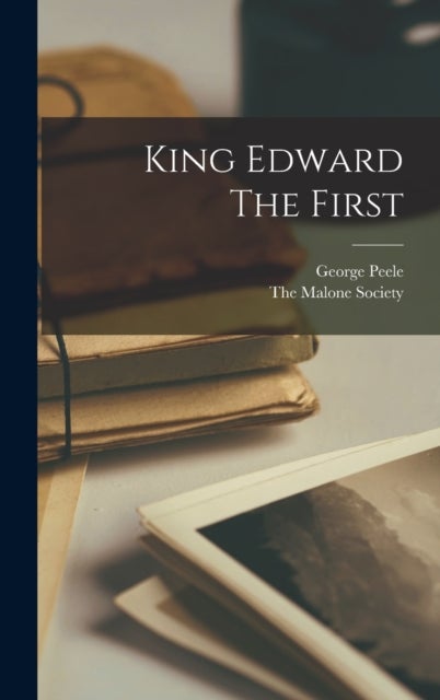 Bilde av King Edward The First Av George Peele