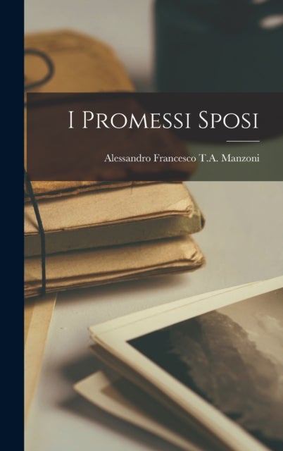 Bilde av I Promessi Sposi Av Alessandro Manzoni