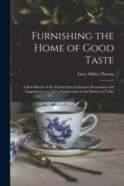 Bilde av Furnishing The Home Of Good Taste Av Lucy Abbot Throop