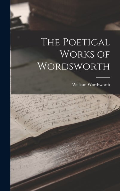 Bilde av The Poetical Works Of Wordsworth Av William Wordsworth