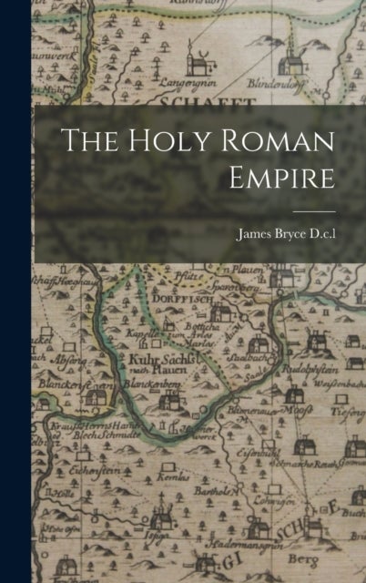 Bilde av The Holy Roman Empire Av James Bryce D C L