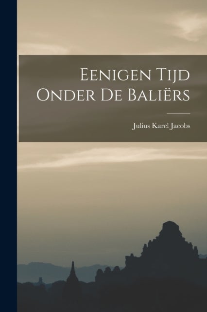 Bilde av Eenigen Tijd Onder De Baliers Av Julius Karel Jacobs