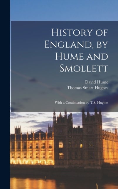 Bilde av History Of England, By Hume And Smollett Av David Hume, Thomas Smart Hughes