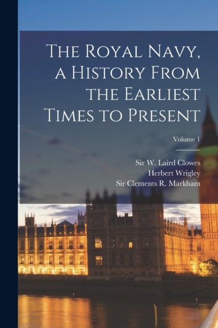 Bilde av The Royal Navy, A History From The Earliest Times To Present; Volume 1