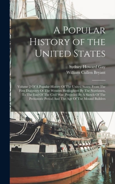 Bilde av A Popular History Of The United States Av William Cullen Bryant, Sydney Howard Gay