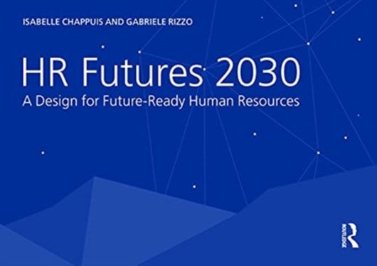 HR Futures 2030 - A Design for Future-Ready Human Resources