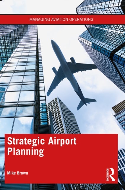 Bilde av Strategic Airport Planning Av Mike (auckland University Of Technology New Zealand) Brown