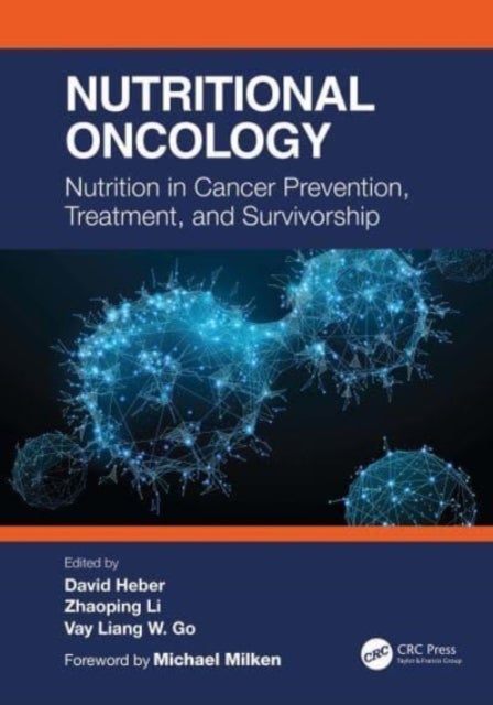 Nutritional Oncology - Nutrition in Cancer Prevention, Treatment, and Survivorship