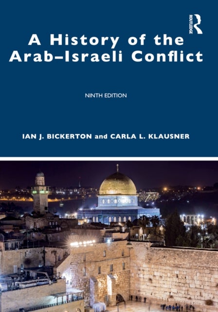 Bilde av A History Of The Arab-israeli Conflict Av Ian J. (university Of New South Wales Australia) Bickerton, Carla L. (university Of Missouri-kansas City Usa