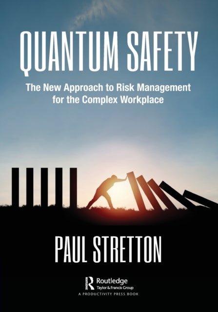 Quantum Safety - The New Approach to Risk Management for the Complex Workplace
