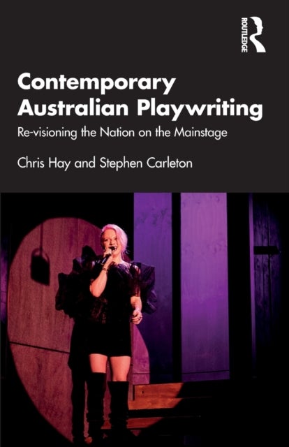 Bilde av Contemporary Australian Playwriting Av Chris (flinders University Australia) Hay, Stephen (university Of Queensland Australia) Carleton