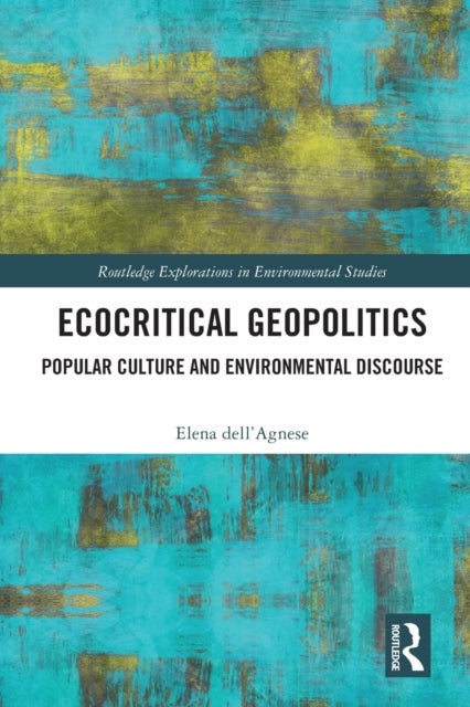 Ecocritical Geopolitics - Popular culture and environmental discourse