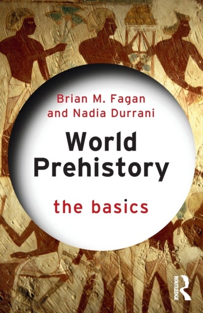 World Prehistory: The Basics - The Basics