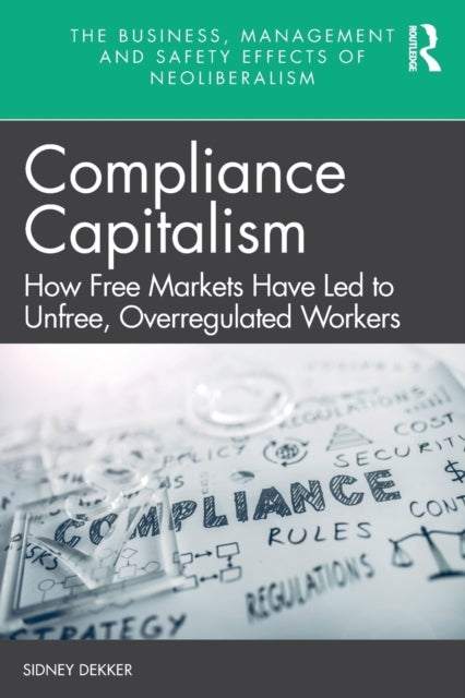 Bilde av Compliance Capitalism Av Sidney (griffith University Nathan Campus Australia) Dekker