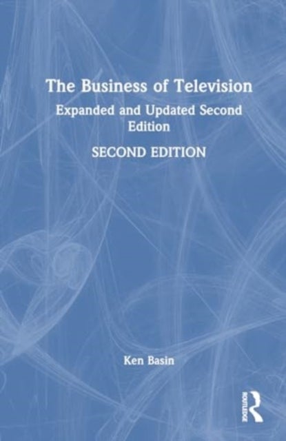The Business of Television - Updated and Expanded Second Edition
