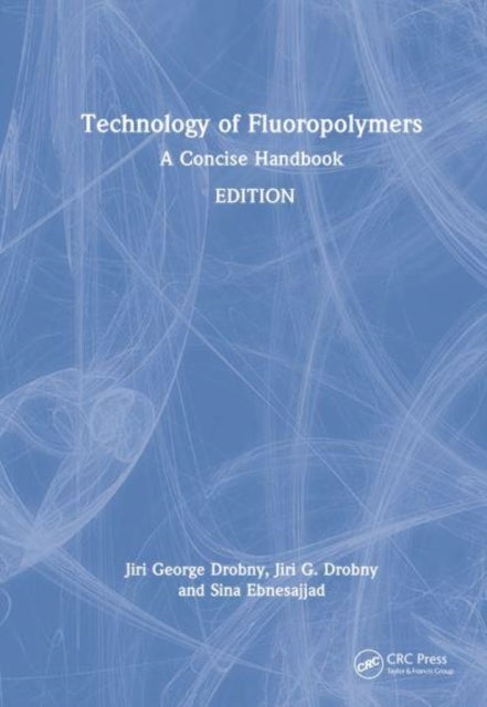 Technology of Fluoropolymers - A Concise Handbook