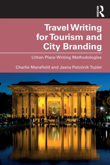 Travel Writing for Tourism and City Branding - Urban Place-Writing Methodologies