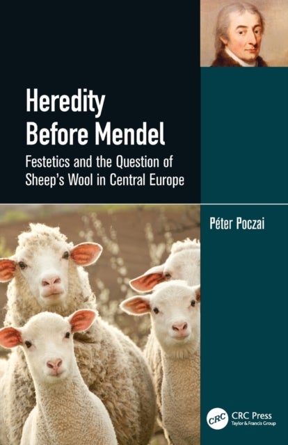 Heredity Before Mendel - Festetics and the Question of Sheep's Wool in Central Europe